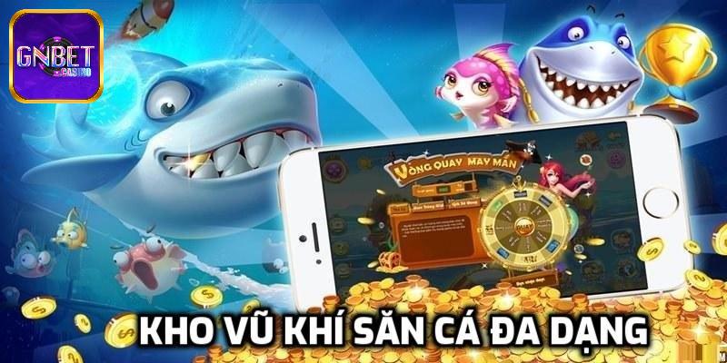 Game bắn cá béo với kho súng siêu khủng